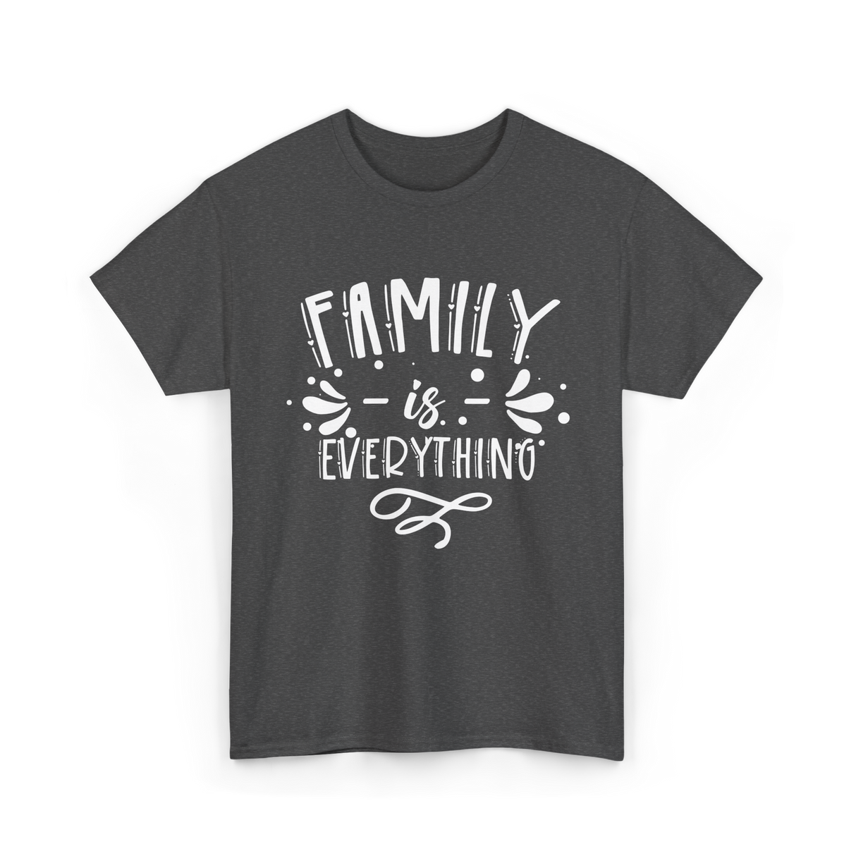 Family Is Everything Family T-Shirt - Dark Heather