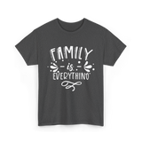 Family Is Everything Family T-Shirt - Dark Heather