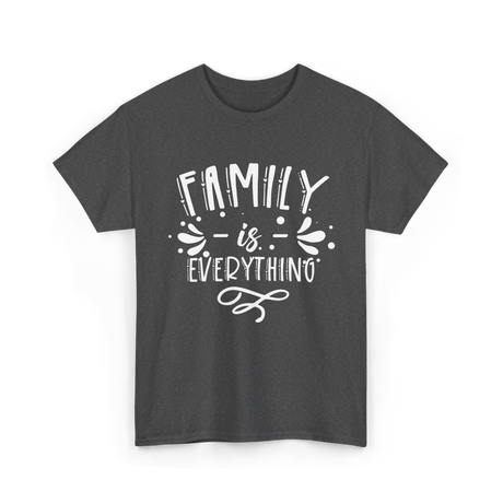 Family Is Everything Family T-Shirt - Dark Heather