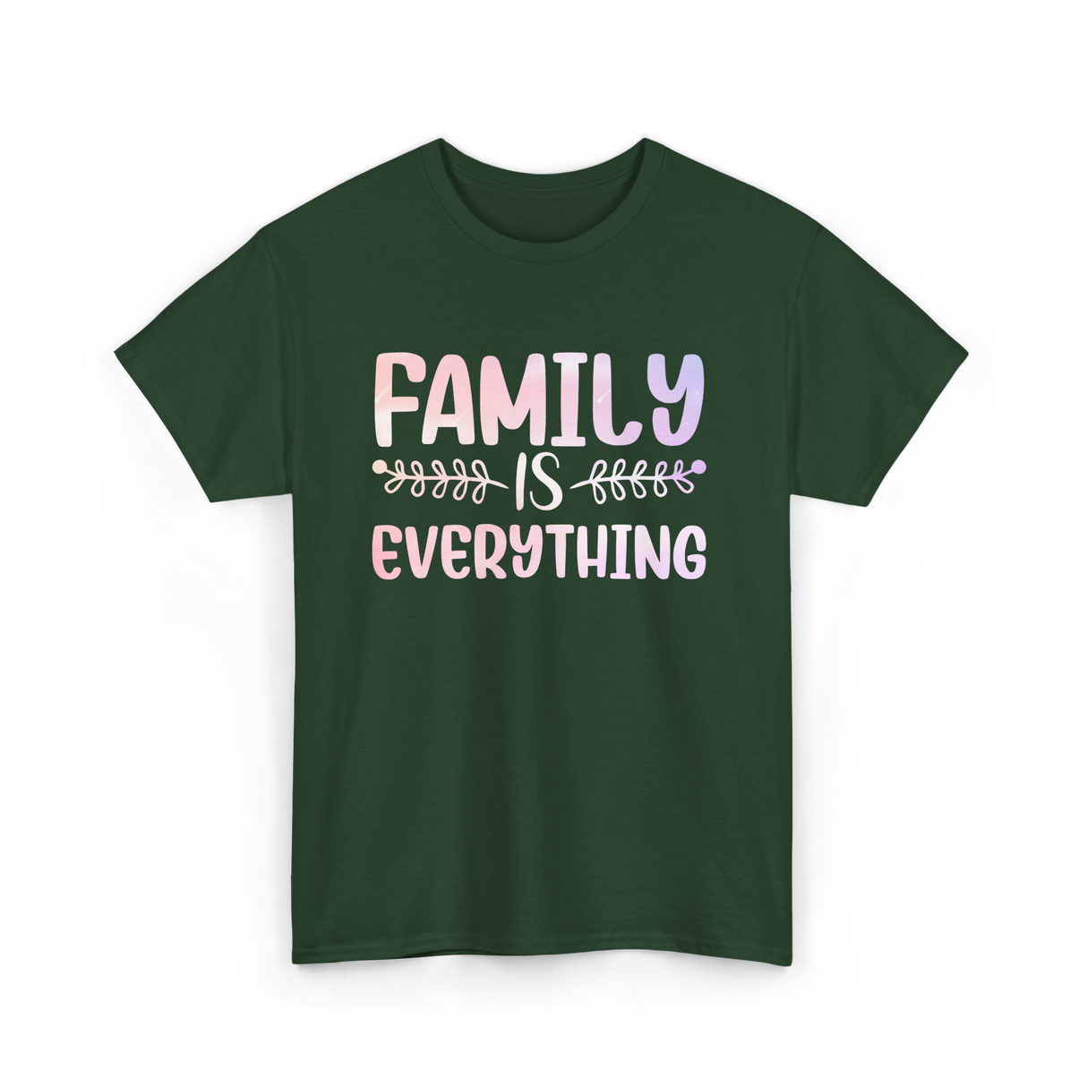 Family Is Everything Family T-Shirt - Forest Green