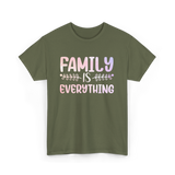 Family Is Everything Family T-Shirt - Military Green