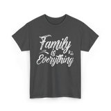 Family is Everything Family T-Shirt - Dark Heather