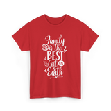 Family Is The Best Family Reunion T-Shirt - Red