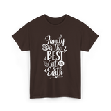 Family Is The Best Family Reunion T-Shirt - Dark Chocolate