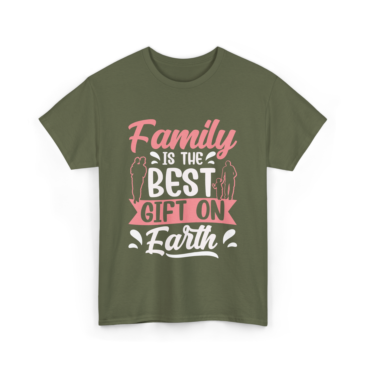 Family Is The Best Family T-Shirt - Military Green