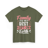 Family Is The Best Family T-Shirt - Military Green