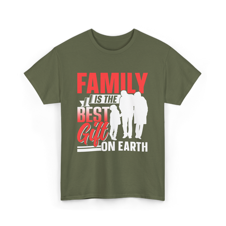 Family Is The Best Family T-Shirt - Military Green