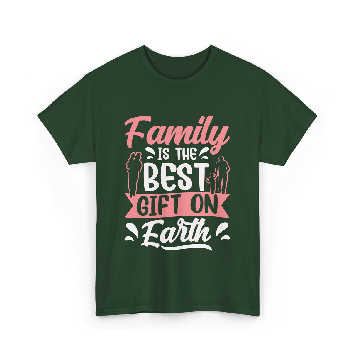 Family Is The Best Family T-Shirt - Forest Green