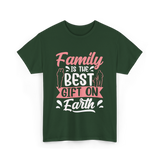 Family Is The Best Family T-Shirt - Forest Green