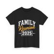 Family Reunion 2025 Gathering T-Shirt - Black