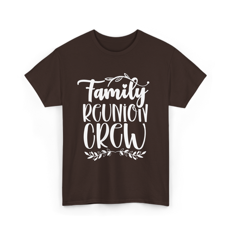 Family Reunion Crew Gathering T-Shirt - Dark Chocolate