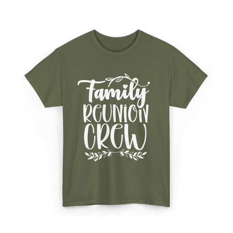 Family Reunion Crew Gathering T-Shirt - Military Green