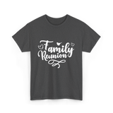 Family Reunion Family Family Events T-Shirt - Dark Heather