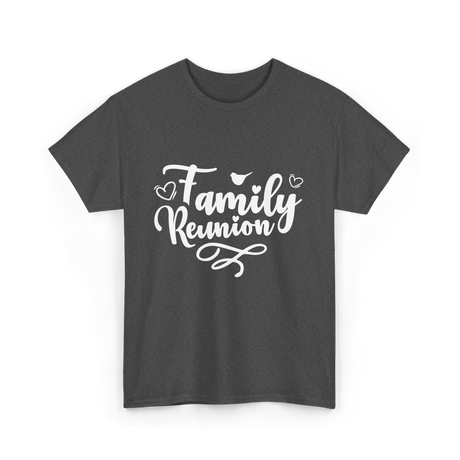 Family Reunion Family Family Events T-Shirt - Dark Heather