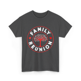 Family Reunion Family Gathering Connection T-Shirt - Dark Heather