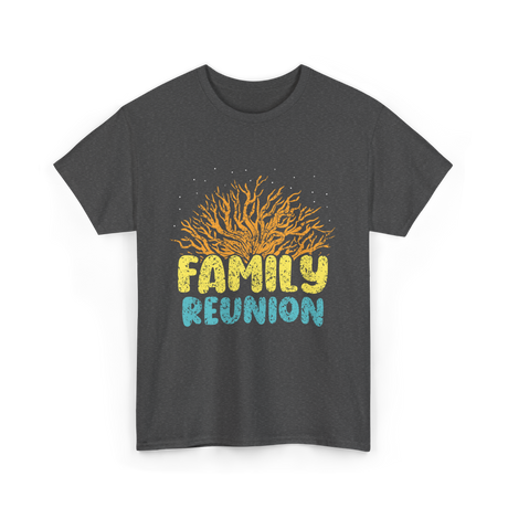 Family Reunion Family Gathering Reunion T-Shirt - Dark Heather