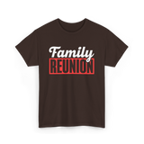 Family Reunion Family Gathering T-Shirt - Dark Chocolate