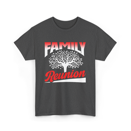 Family Reunion Family Gathering T-Shirt - Dark Heather