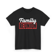 Family Reunion Family Gathering T-Shirt - Black