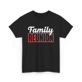 Family Reunion Family Gathering T-Shirt - Black