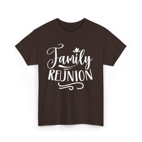 Family Reunion Family Gathering T-Shirt - Dark Chocolate