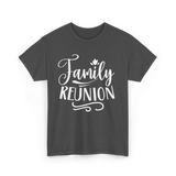 Family Reunion Family Gathering T-Shirt - Dark Heather