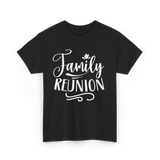 Family Reunion Family Gathering T-Shirt - Black