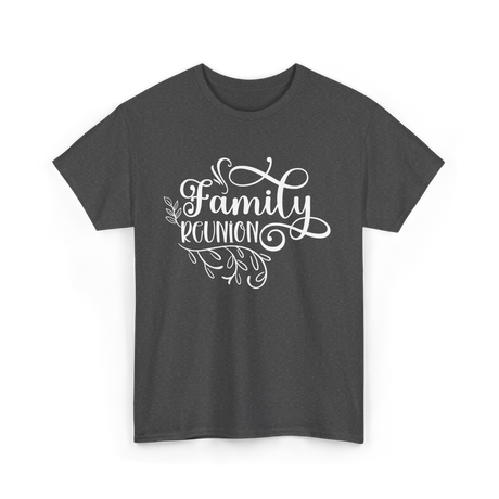 Family Reunion Family Gathering T-Shirt - Dark Heather