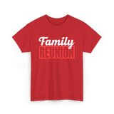 Family Reunion Family Gathering T-Shirt - Red