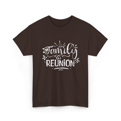 Family Reunion Family Gatherings T-Shirt - Dark Chocolate