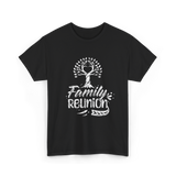 Family Reunion Family Get Together T-Shirt - Black