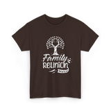 Family Reunion Family Get Together T-Shirt - Dark Chocolate