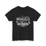 Family Reunion Gathering Families T-Shirt - Black