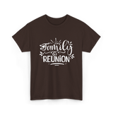 Family Reunion Gathering Families T-Shirt - Dark Chocolate