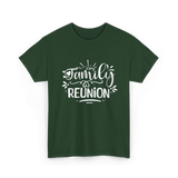 Family Reunion Gathering Families T-Shirt - Forest Green