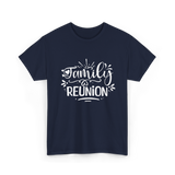 Family Reunion Gathering Families T-Shirt - Navy