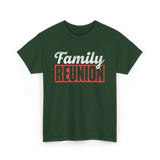 Family Reunion Gathering Family T-Shirt - Forest Green