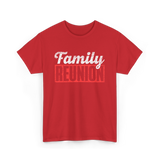 Family Reunion Gathering Family T-Shirt - Red