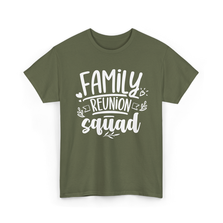 Family Reunion Squad Family Gathering T-Shirt - Military Green