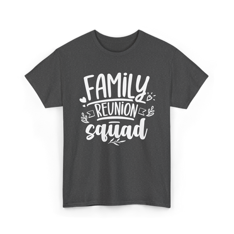 Family Reunion Squad Family Gathering T-Shirt - Dark Heather