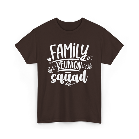 Family Reunion Squad Family Gathering T-Shirt - Dark Chocolate