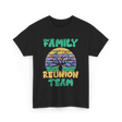 Family Reunion Team Gathering T-Shirt - Black