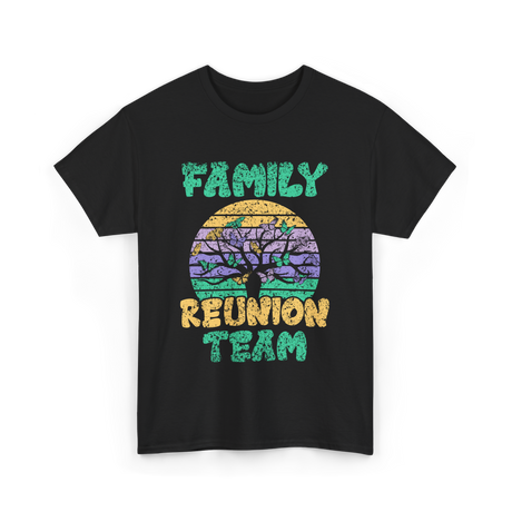 Family Reunion Team Gathering T-Shirt - Black