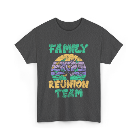 Family Reunion Team Gathering T-Shirt - Dark Heather