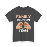 Family Reunion Team Gathering T-Shirt - Dark Heather