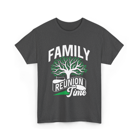 Family Reunion Time Family Gathering T-Shirt - Dark Heather