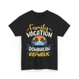 Family Vacation Dominican Republic Trip T-Shirt - Black