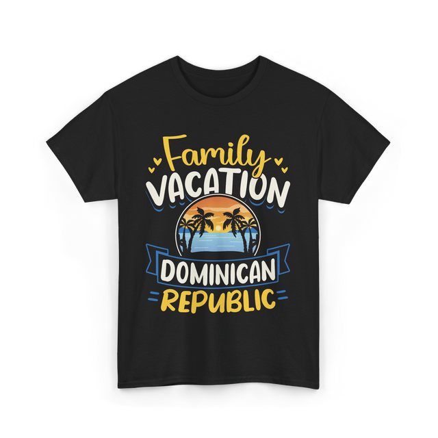 Family Vacation Dominican Republic Trip T-Shirt - Black