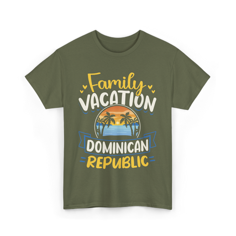 Family Vacation Dominican Republic Trip T-Shirt - Military Green