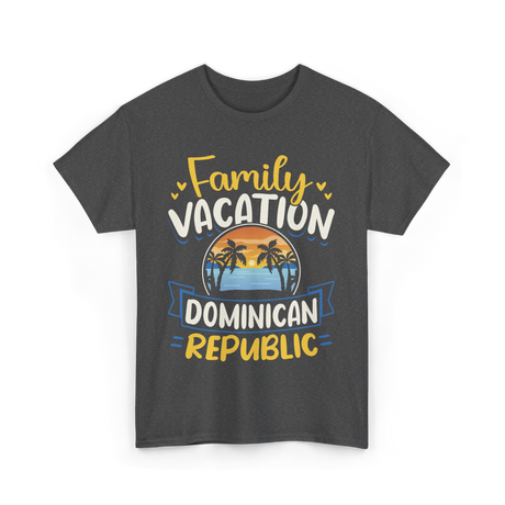 Family Vacation Dominican Republic Trip T-Shirt - Dark Heather